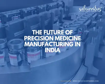 The Future of Precision Medicine Manufacturing in India