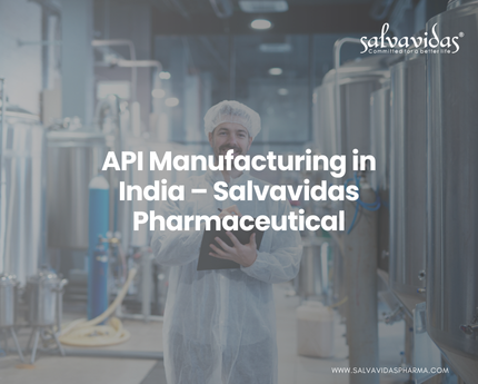 API Manufacturing in India – Salvavidas Pharmaceutical