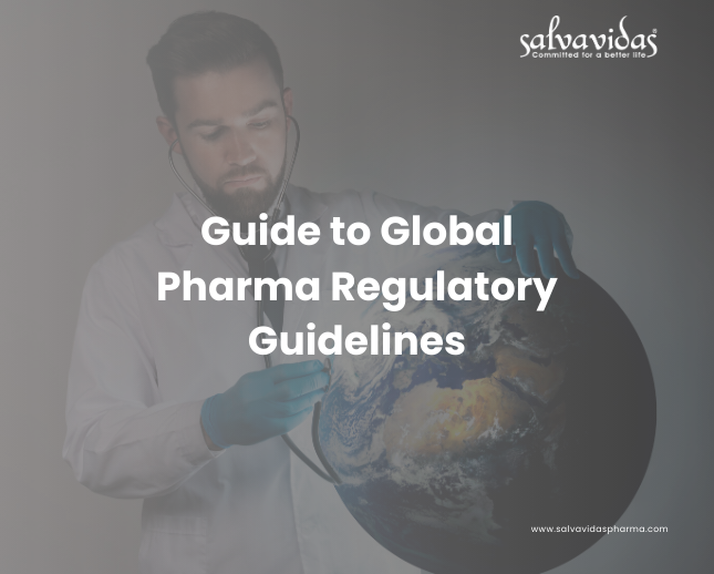 Guide to Global Pharma Regulatory Guidelines Guide to Global Pharma Regulatory Guidelines