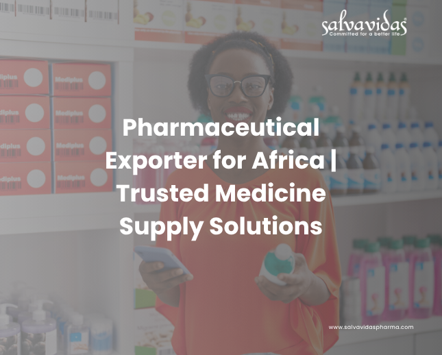 Pharmaceutical Exporter for Africa | Trusted Medicine Supply Solutions
