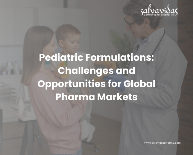 Pediatric Formulations: Challenges and Opportunities for Global Pharma Markets