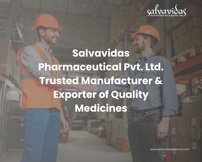 Salvavidas Pharmaceutical Pvt. Ltd. – Trusted Manufacturer & Exporter of Quality Medicines
