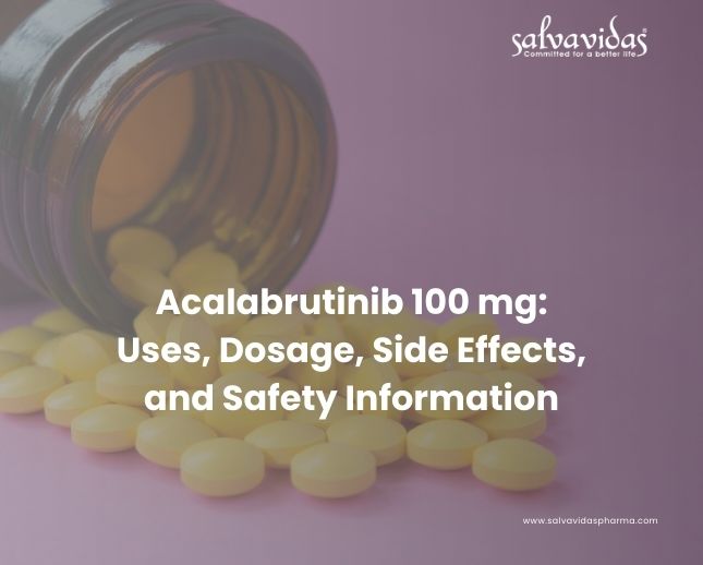 Acalabrutinib 100 mg: Uses, Dosage, Side Effects, and Safety Information