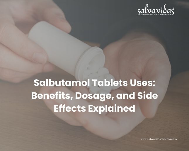 Salbutamol Tablets Uses: Benefits, Dosage, and Side Effects Explained