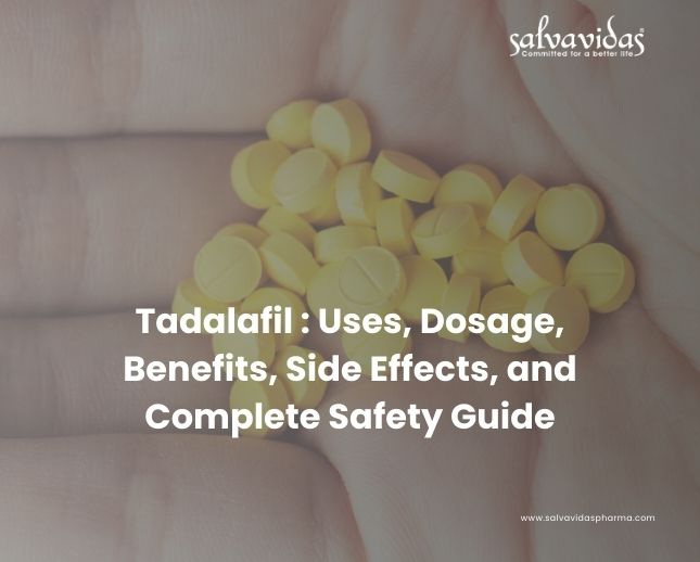Tadalafil: Uses, Dosage, Benefits, Side Effects, and Complete Safety Guide