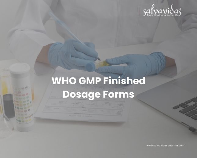 WHO GMP Finished Dosage Forms – Salvavidas Pharma