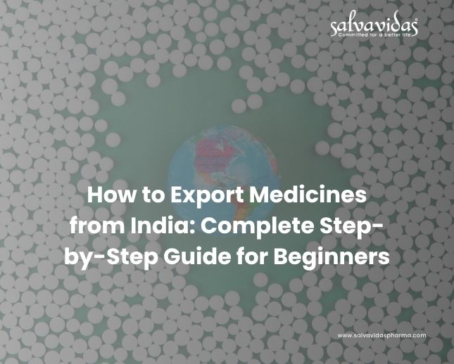How to Export Medicines from India: Complete Step-by-Step Guide for Beginners