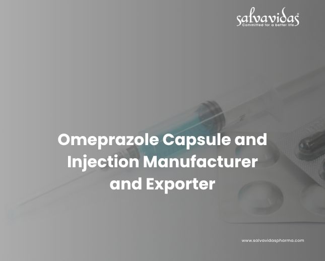 Omeprazole Capsule and Injection Manufacturer and Exporter