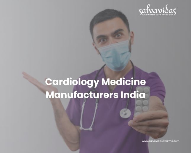 Cardiology Medicine Manufacturers India